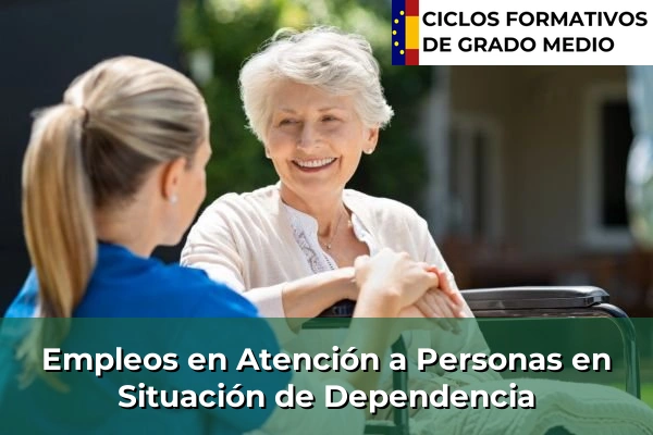Empleos en el Área de Atención a Personas en Situación de Dependencia