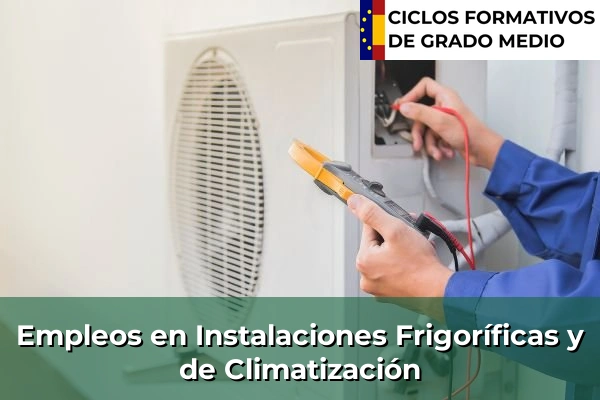 Empleos en el Área de Instalaciones Frigoríficas y de Climatización