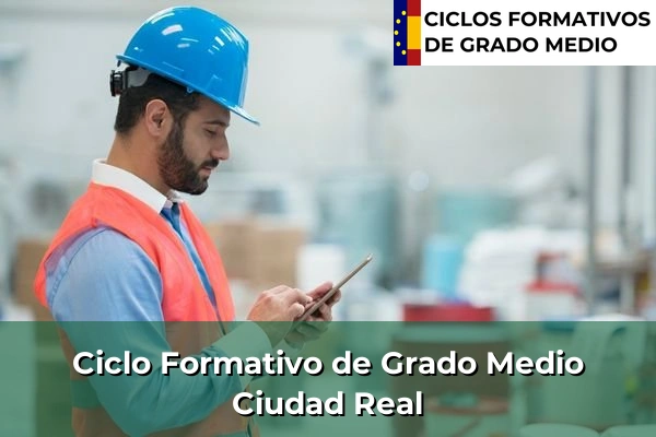 Ciclos Formativos Medios en Toledo 59 Ciclos Formativos Medios en Ciudad Real