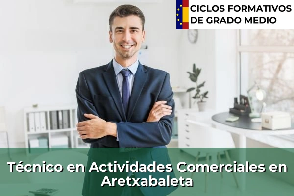 Técnico en Actividades Comerciales en Nanclares de la Oca 56 Técnico en Actividades Comerciales en Aretxabaleta
