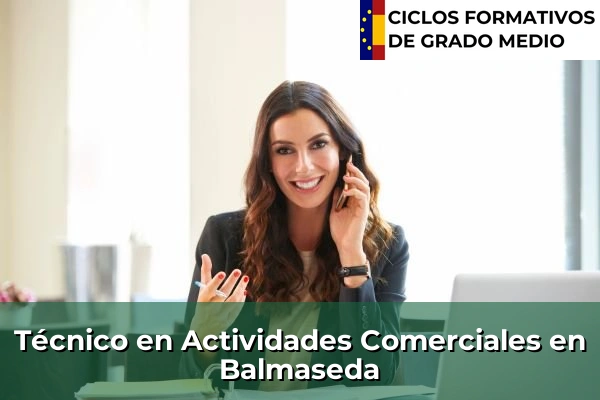 Técnico en Actividades Comerciales en Nanclares de la Oca 67 Técnico en Actividades Comerciales en Balmaseda
