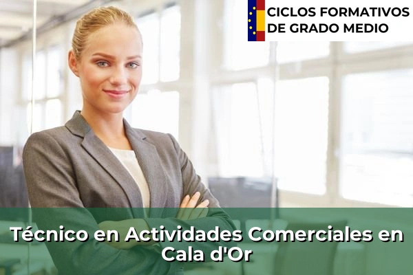 Técnico en Actividades Comerciales en Cala d'Or