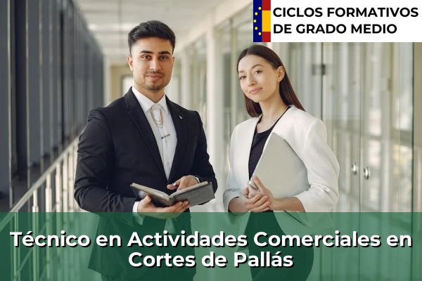 Técnico en Actividades Comerciales en Cortes de Pallás