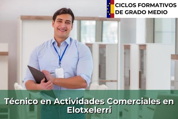 Técnico en Actividades Comerciales en Nanclares de la Oca 84 Técnico en Actividades Comerciales en Elotxelerri