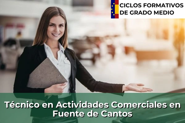 Técnico en Actividades Comerciales en Navalmoral de la Mata 54 Técnico en Actividades Comerciales en Fuente de Cantos
