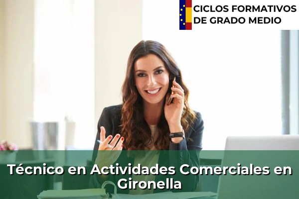 Técnico en Actividades Comerciales en Sant Feliu de Llobregat 114 Técnico en Actividades Comerciales en Gironella