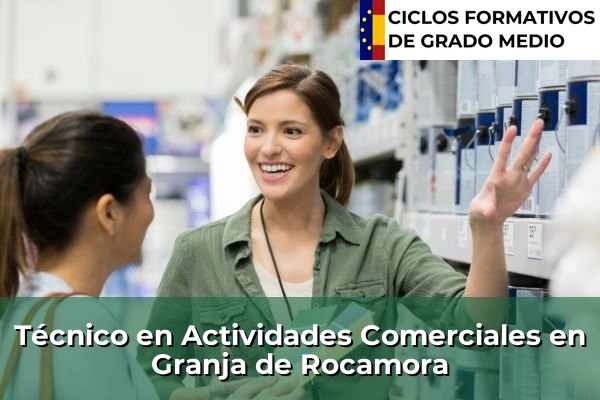 Técnico en Actividades Comerciales en Granja de Rocamora