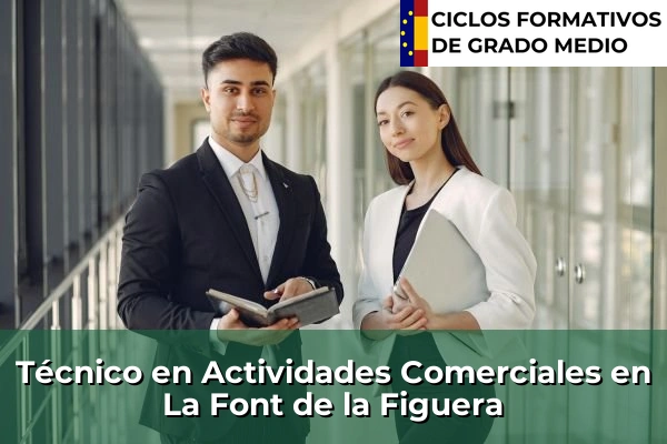 Técnico en Actividades Comerciales en La Font de la Figuera