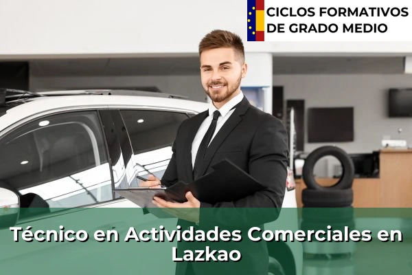 Técnico en Actividades Comerciales en Nanclares de la Oca 111 Técnico en Actividades Comerciales en Lazkao