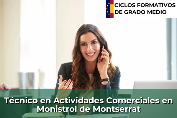 Técnico en Actividades Comerciales en Sant Feliu de Llobregat 155 Técnico en Actividades Comerciales en Monistrol de Montserrat