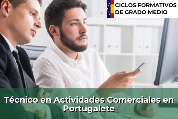 Técnico en Actividades Comerciales en Nanclares de la Oca 139 Técnico en Actividades Comerciales en Portugalete