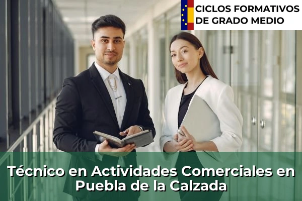 Técnico en Actividades Comerciales en Navalmoral de la Mata 71 Técnico en Actividades Comerciales en Puebla de la Calzada
