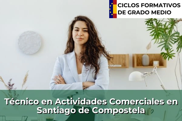 Técnico en Actividades Comerciales en Santiago de Compostela