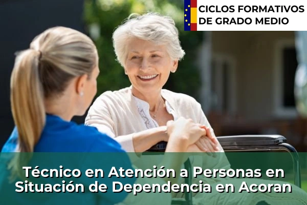 Técnico en Atención a Personas en Situación de Dependencia en Acoran