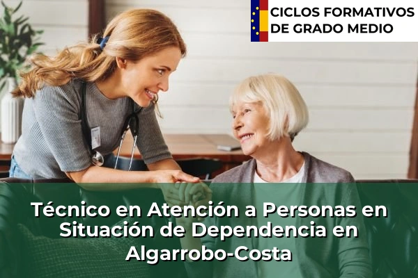 Técnico en Atención a Personas en Situación de Dependencia en Algarrobo