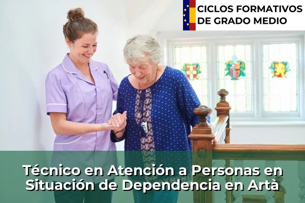 Técnico en Atención a Personas en Situación de Dependencia en Artà