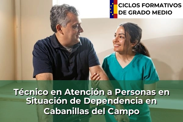 Técnico en Atención a Personas en Situación de Dependencia en Cabanillas del Campo
