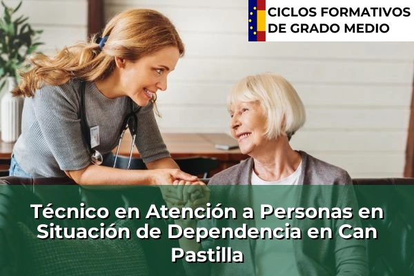 Técnico en Atención a Personas en Situación de Dependencia en Can Pastilla