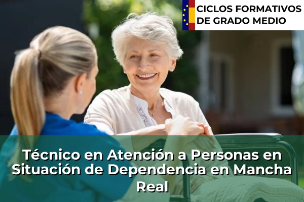 Técnico en Atención a Personas en Situación de Dependencia en Mancha Real