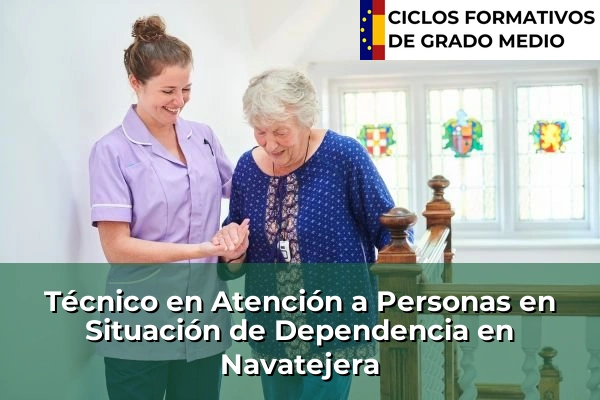 Técnico en Atención a Personas en Situación de Dependencia en Navatejera
