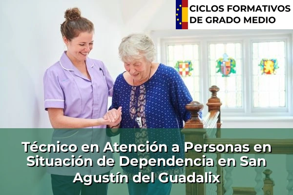Técnico en Atención a Personas en Situación de Dependencia en San Agustín del Guadalix