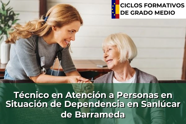 Técnico en Atención a Personas en Situación de Dependencia en Sanlúcar de Barrameda