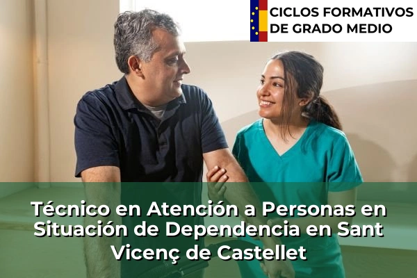Técnico en Atención a Personas en Situación de Dependencia en Corró d'Avall 218 Técnico en Atención a Personas en Situación de Dependencia en Sant Vicenç de Castellet