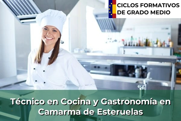 Técnico en Cocina y Gastronomía en Móstoles 58 Técnico en Cocina y Gastronomía en Camarma de Esteruelas