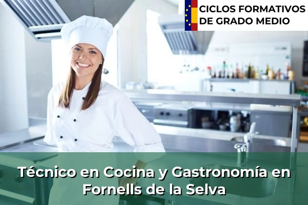 Técnico en Cocina y Gastronomía en Olot 110 Técnico en Cocina y Gastronomía en Fornells de la Selva
