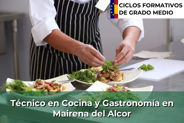 Técnico en Cocina y Gastronomía en Mairena del Alcor