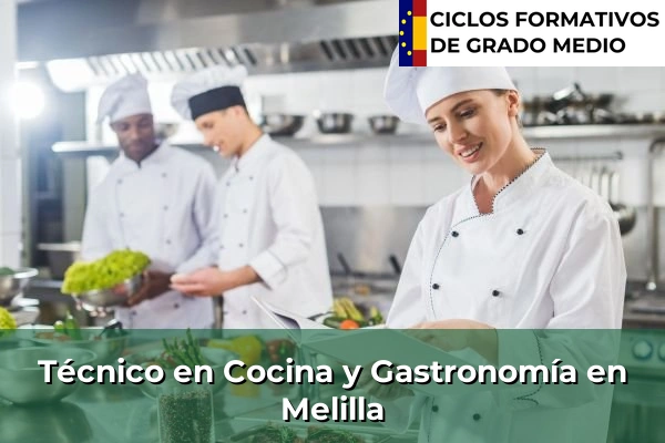 Técnico en Cocina y Gastronomía en Melilla