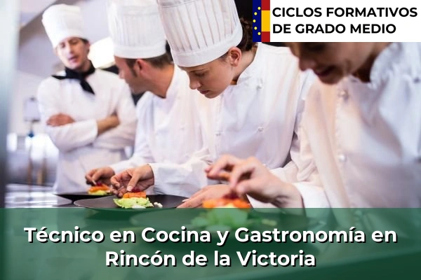 Técnico en Cocina y Gastronomía en Rincón de la Victoria