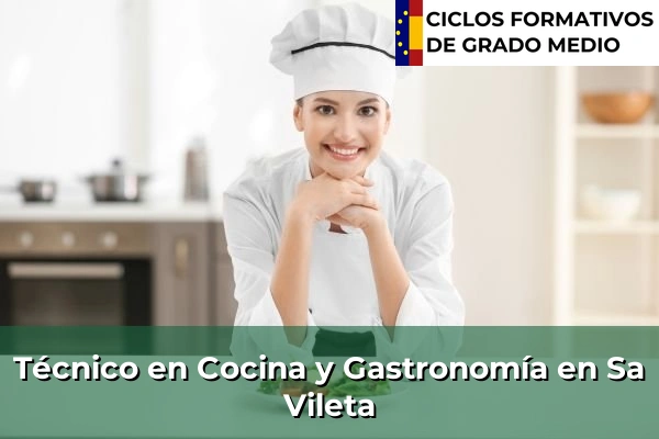 Técnico en Cocina y Gastronomía en Sa Vileta