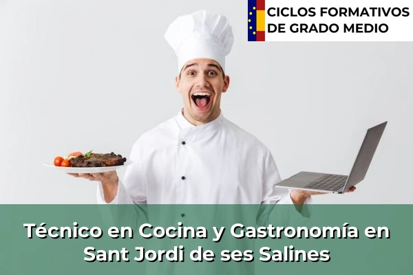 Técnico en Cocina y Gastronomía en Sant Jordi