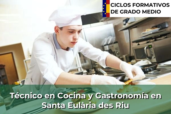 Técnico en Cocina y Gastronomía en Santa Eulària des Riu