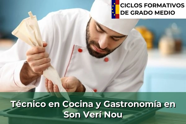 Técnico en Cocina y Gastronomía en Son Verí Nou