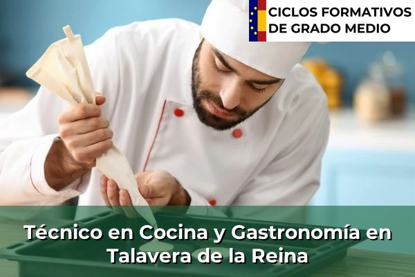 Técnico en Cocina y Gastronomía en Talavera de la Reina