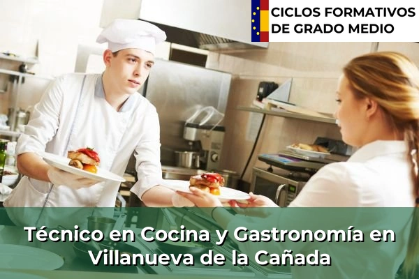 Técnico en Cocina y Gastronomía en Móstoles 133 Técnico en Cocina y Gastronomía en Villanueva de la Cañada