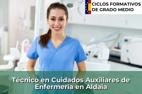 Técnico en Cuidados Auxiliares de Enfermería en Aldaia