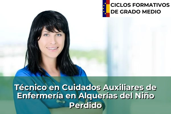 Técnico en Cuidados Auxiliares de Enfermería en Alquerías