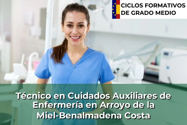 Técnico en Cuidados Auxiliares de Enfermería en Arroyo de la Miel-Benalmadena Costa