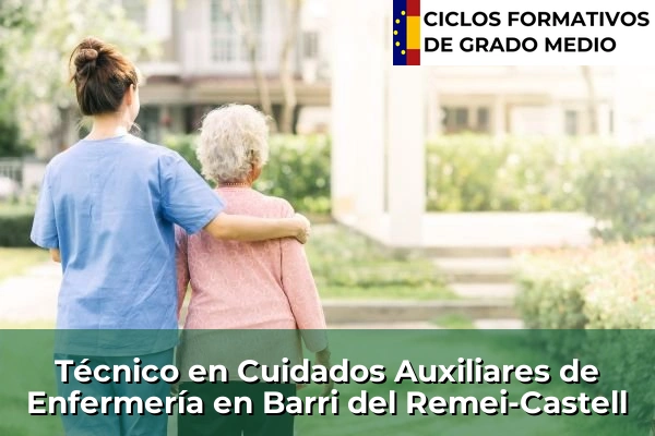 Técnico en Cuidados Auxiliares de Enfermería en Castelló d'Empúries 62 Técnico en Cuidados Auxiliares de Enfermería en Barri del Remei-Castell