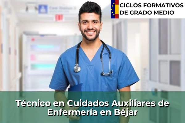Técnico en Cuidados Auxiliares de Enfermería en Castilla y León 14 Técnico en Cuidados Auxiliares de Enfermería en Béjar