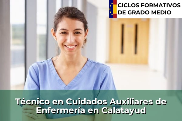 Técnico en Cuidados Auxiliares de Enfermería en Calatayud