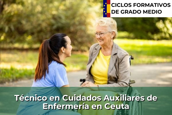Técnico en Cuidados Auxiliares de Enfermería en Ceuta