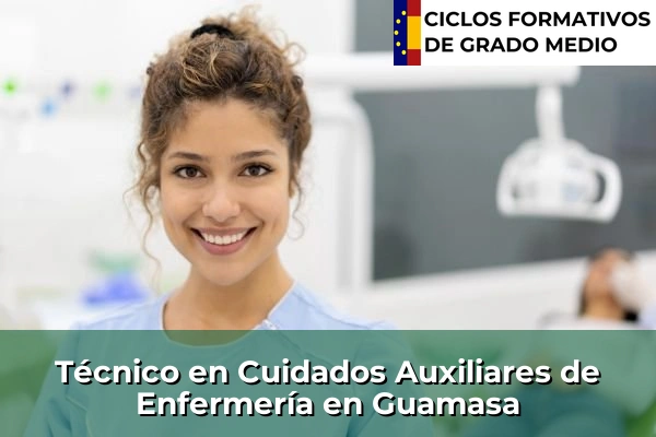 Técnico en Cuidados Auxiliares de Enfermería en Islas Canarias 35 Técnico en Cuidados Auxiliares de Enfermería en Guamasa