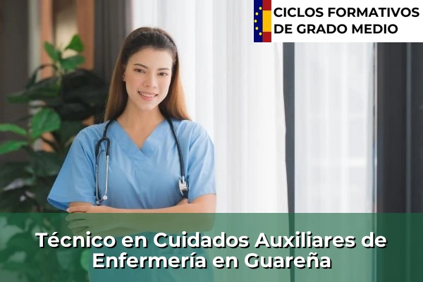 Técnico en Cuidados Auxiliares de Enfermería en Guareña