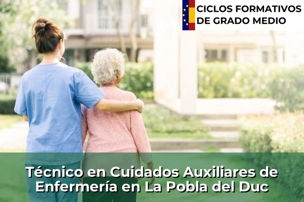Técnico en Cuidados Auxiliares de Enfermería en La Pobla del Duc