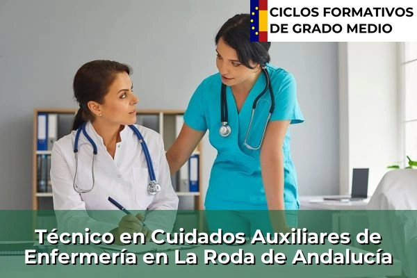 Técnico en Cuidados Auxiliares de Enfermería en La Roda de Andalucía