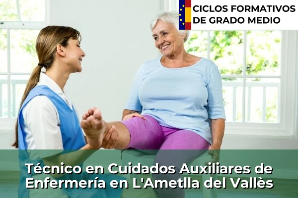 Técnico en Cuidados Auxiliares de Enfermería en Castelló d'Empúries 120 Técnico en Cuidados Auxiliares de Enfermería en L'Ametlla del Vallès